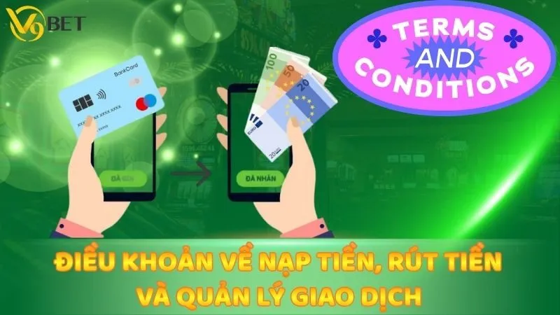 Điều khoản về nạp tiền, rút tiền và quản lý giao dịch