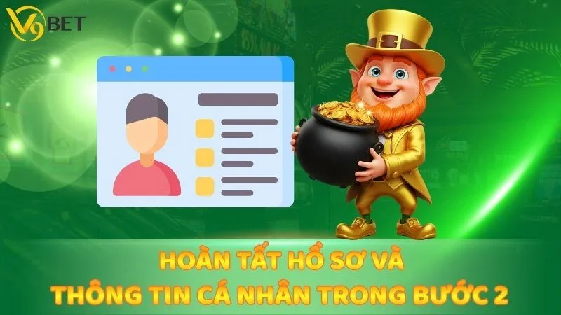 Hoàn tất hồ sơ và thông tin cá nhân trong bước 2