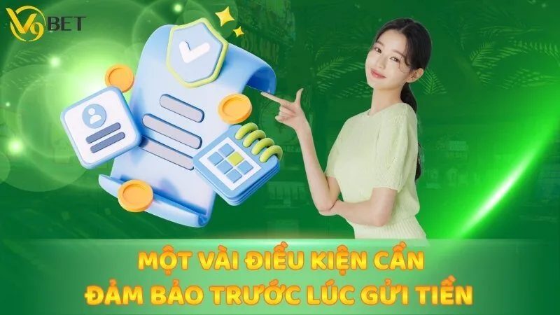 Một vài điều kiện cần người chơi đảm bảo trước lúc gửi tiền