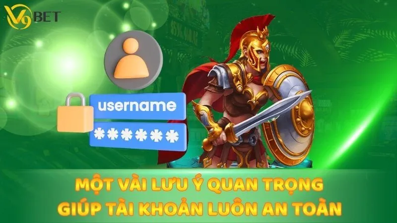 Một vài lưu ý quan trọng giúp tài khoản luôn an toàn