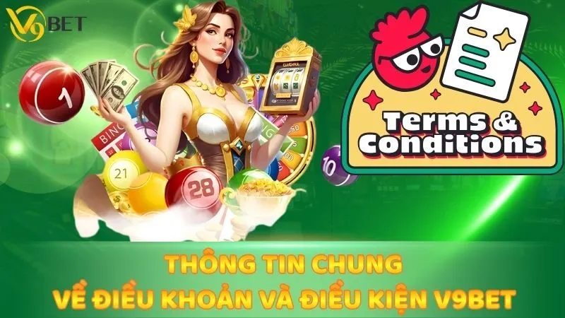 Thông tin chung về điều khoản và điều kiện V9bet