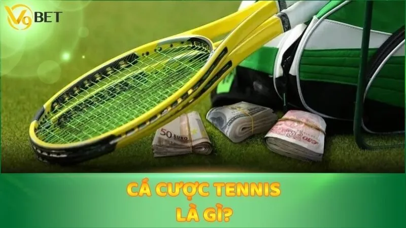 Cá cược Tennis là gì?